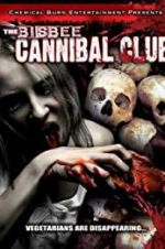 Watch The Bisbee Cannibal Club Vodly