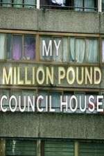 Watch My Million Pound Council House Vodly