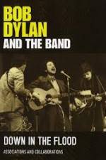 Watch Bob Dylan And The Band Down In The Flood Vodly