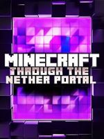 Watch Minecraft: Through the Nether Portal Vodly