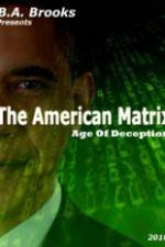 Watch The American Matrix Age of Deception Vodly