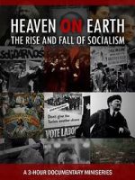 Watch Heaven on Earth: The Rise and Fall of Socialism Vodly