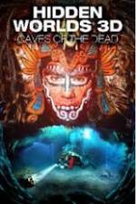 Watch Hidden Worlds 3D: Caves of the Dead Vodly