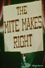 Watch The Mite Makes Right Vodly