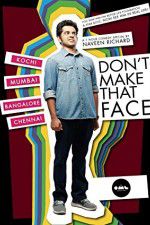 Watch Dont Make That Face by Naveen Richard Vodly