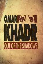 Watch Omar Khadr: Out of the Shadows Vodly