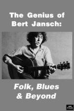 Watch Genius of Bert Jansch: Folk, Blues & Beyond Vodly