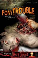 Watch Pony Trouble Vodly