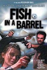 Watch Fish in a Barrel Vodly