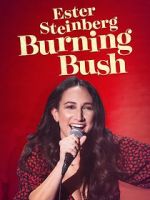 Watch Ester Steinberg: Burning Bush (TV Special 2021) Vodly