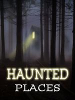 Watch Haunted Places Vodly