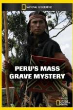 Watch National Geographic Peru's Mass Grave Mystery Vodly