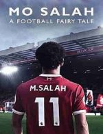 Watch Mo Salah: A Football Fairytale Vodly