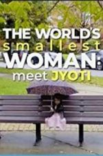 Watch The World\'s Smallest Woman: Meet Jyoti Vodly