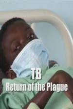 Watch TB: Return of the Plague Vodly