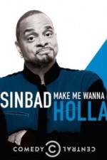 Watch Sinbad: Make Me Wanna Holla! Vodly