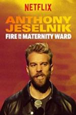 Watch Anthony Jeselnik: Fire in the Maternity Ward Vodly