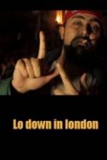 Watch Lo-Down in London Vodly