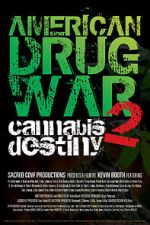 Watch American Drug War 2: Cannabis Destiny Vodly