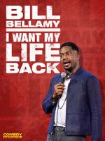 Watch Bill Bellamy: I Want My Life Back (TV Special 2022) Vodly