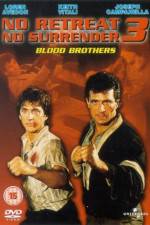 Watch No Retreat No Surrender 3 Blood Brothers Vodly