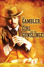 Watch The Gambler the Girl and the Gunslinger Vodly