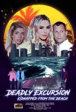 Watch Deadly Excursion: Kidnapped from the Beach Vodly