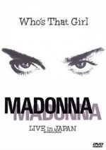 Watch Madonna: Who\'s That Girl - Live in Japan Vodly