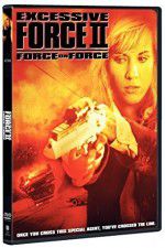 Watch Excessive Force II Force on Force Vodly