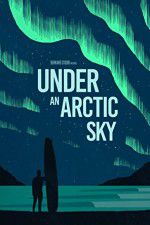 Watch Under an Arctic Sky Vodly
