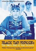 Watch Black Tar Heroin: The Dark End of the Street Vodly
