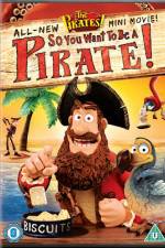 Watch The Pirates So You Want To Be A Pirate Vodly