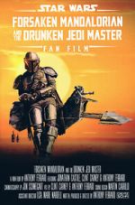 Watch Forsaken Mandalorian and the Drunken Jedi Master (Short 2021) Vodly