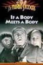 Watch If a Body Meets a Body Vodly