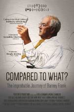 Watch Compared to What: The Improbable Journey of Barney Frank Vodly
