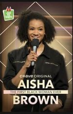 Watch Aisha Brown: The First Black Woman Ever (TV Special 2020) Vodly