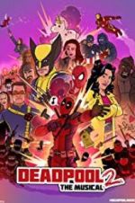 Watch Deadpool The Musical 2 - Ultimate Disney Parody Vodly