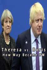 Watch Theresa vs. Boris: How May Became PM Vodly