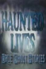 Watch Haunted Lives True Ghost Stories Vodly