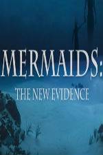 Watch Mermaids: The New Evidence Vodly