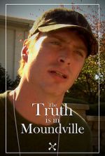 Watch The Truth Is in Moundville Vodly