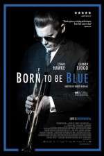 Watch Born to Be Blue Vodly