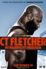 Watch CT Fletcher: My Magnificent Obsession Vodly