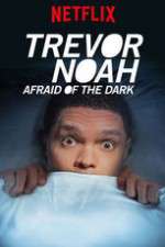 Watch Trevor Noah Afraid of the Dark Vodly