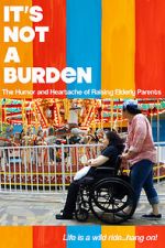Watch It\'s Not a Burden: The Humor and Heartache of Raising Elderly Parents Vodly