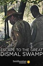 Watch Escape to the Great Dismal Swamp Vodly