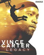 Watch Vince Carter: Legacy Vodly