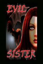 Watch Evil Sister Vodly