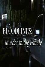 Watch Bloodlines: Murder in the Family Vodly