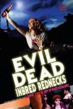 Watch The Evil Dead Inbred Rednecks Vodly